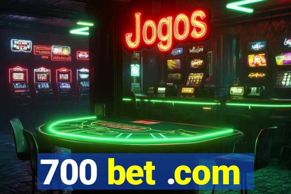 700 bet .com